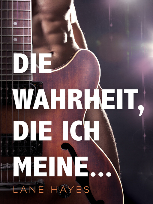 Title details for Die Wahrheit, die ich meine... by Lane Hayes - Available
